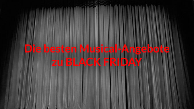 MusicalTicketsBlackFridayWeekRabatteAngeboteDeals2024